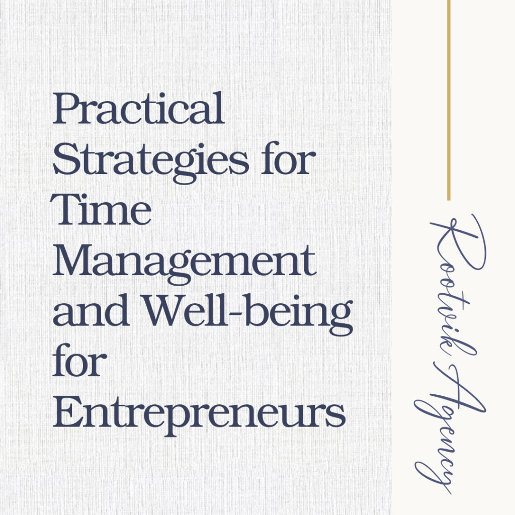 practical strategies for time management and well-being for entrepreneurs